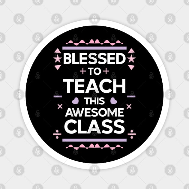 blessed to teach this awesome class | teachers 05 Magnet by HCreatives